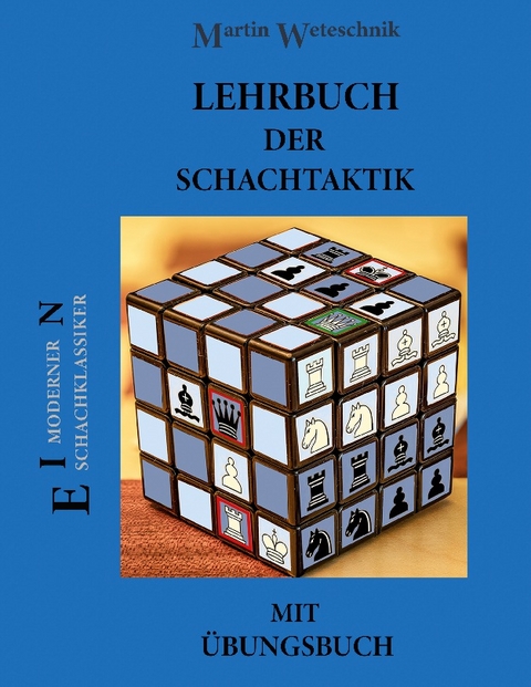 Lehrbuch der Schachtaktik mit Übungsbuch - Martin Weteschnik