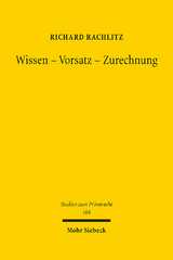 Wissen - Vorsatz - Zurechnung - Richard Rachlitz