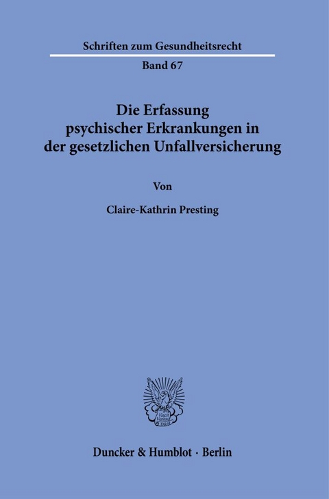 Die Erfassung psychischer Erkrankungen in der gesetzlichen Unfallversicherung. - Claire-Kathrin Presting