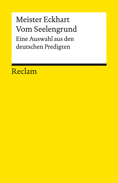 Vom Seelengrund. Eine Auswahl aus den deutschen Predigten -  Meister Eckhart