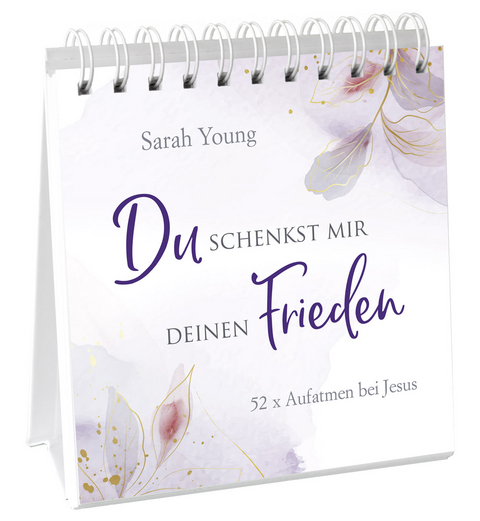 Du schenkst mir deinen Frieden - Aufstellbuch - Sarah Young