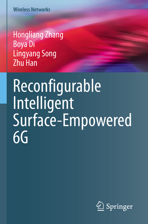 Reconfigurable Intelligent Surface-Empowered 6G - Hongliang Zhang, Boya Di, Lingyang Song, Zhu Han