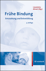 Frühe Bindung - Ahnert, Lieselotte