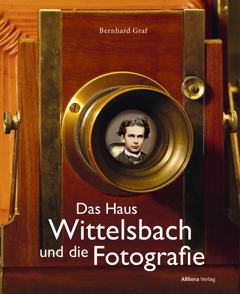 Das Haus Wittelsbach und die Fotografie - Bernhard Graf