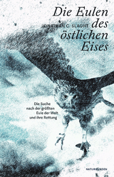 Die Eulen des östlichen Eises - Jonathan C. Slaght