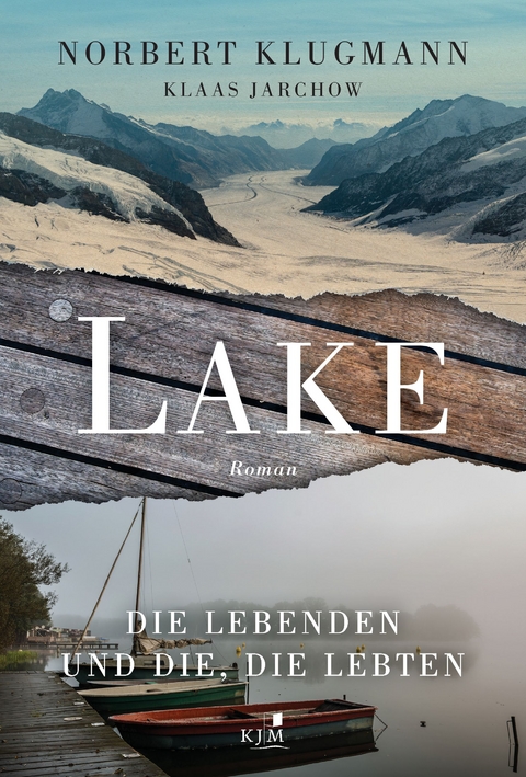 LAKE. Die Lebenden und die, die lebten - Norbert Klugmann, Klaas Jarchow