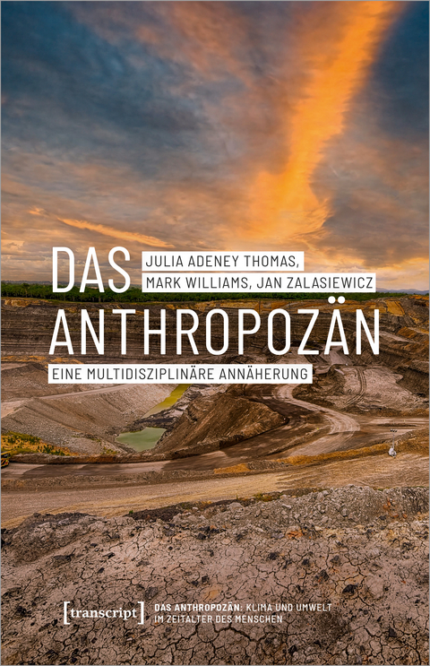 Das Anthropozän – Eine multidisziplinäre Annäherung - Julia Adeney Thomas, Mark Williams, Jan Zalasiewicz