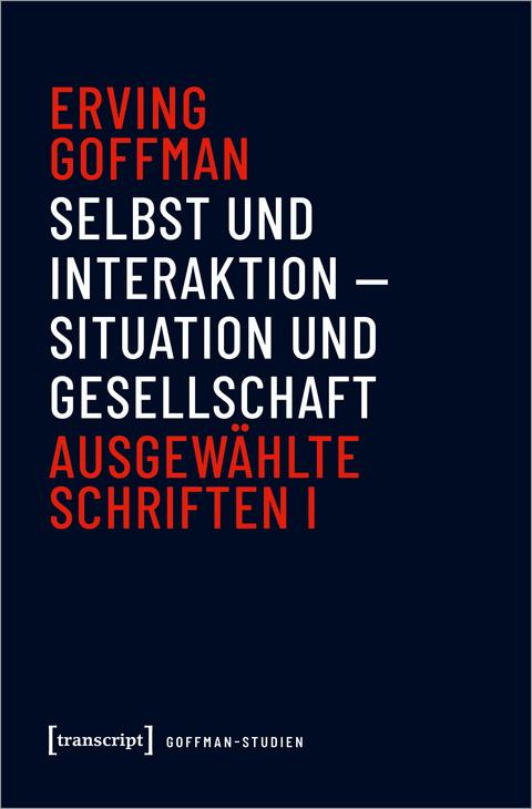 Selbst und Interaktion – Situation und Gesellschaft - Erving Goffman