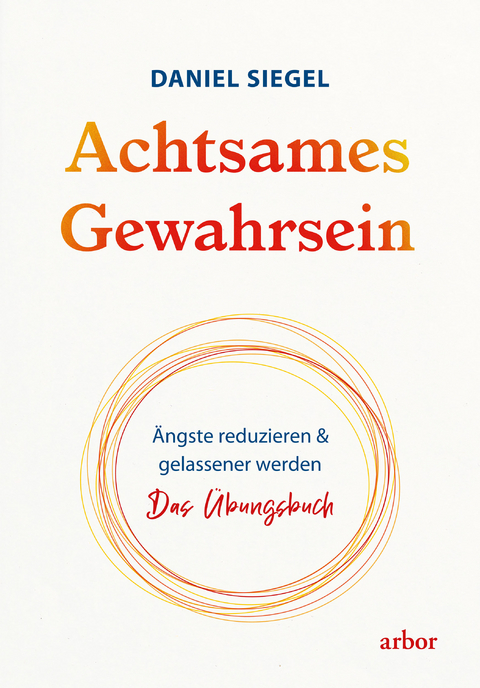 Achtsames Gewahrsein - Daniel Siegel