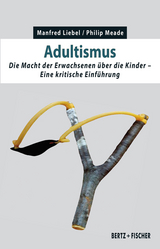 Adultismus - Manfred Liebel, Philip Meade