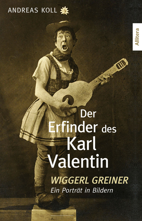 Der Erfinder des Karl Valentin - Andreas Koll