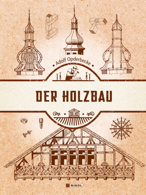 Der Holzbau - Adolf Opderbecke