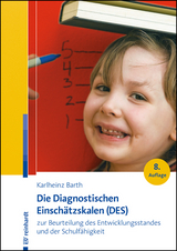 Die Diagnostischen Einschätzskalen (DES) zur Beurteilung des Entwicklungsstandes und der Schulfähigkeit - Karlheinz Barth