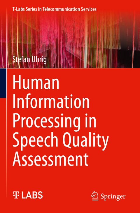 Human Information Processing in Speech Quality Assessment - Stefan Uhrig