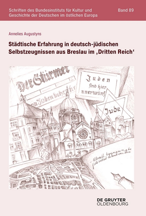 Städtische Erfahrung in deutsch-jüdischen Selbstzeugnissen aus Breslau im ‚Dritten Reich‘ - Annelies Augustyns