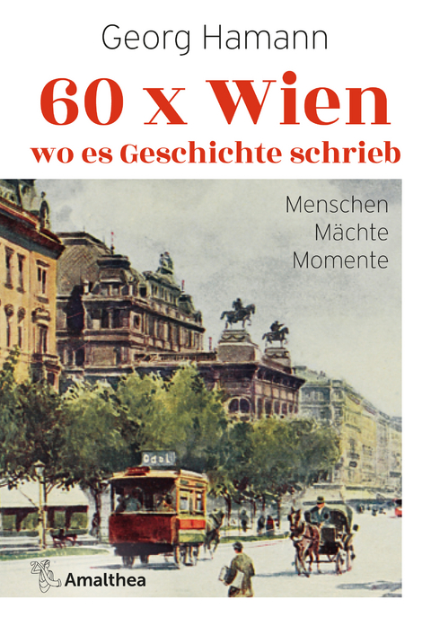 60 x Wien, wo es Geschichte schrieb - Georg Hamann