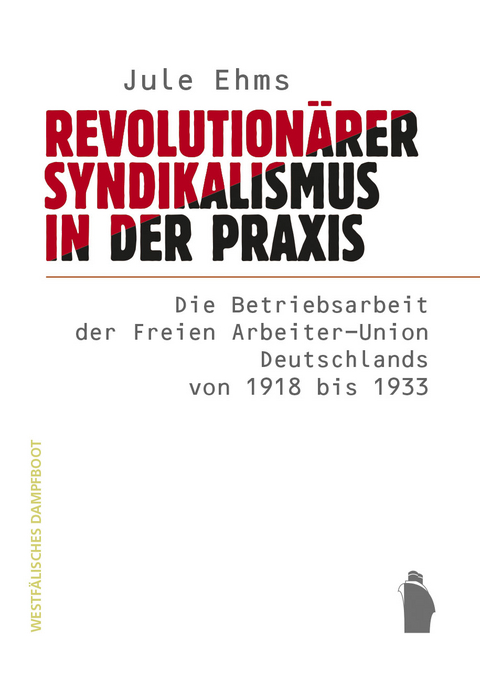 Revolutionärer Syndikalismus in der Praxis - Jule Ehms