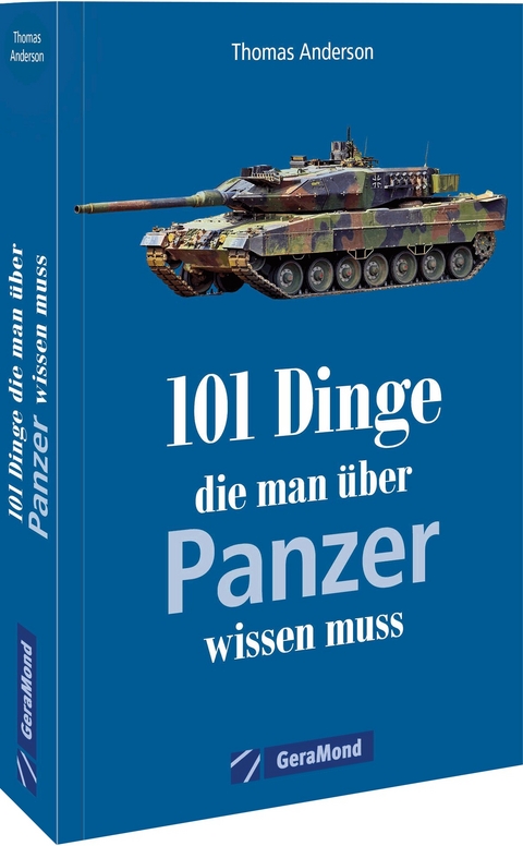 101 Dinge, die man über Panzer wissen muss - Thomas Anderson