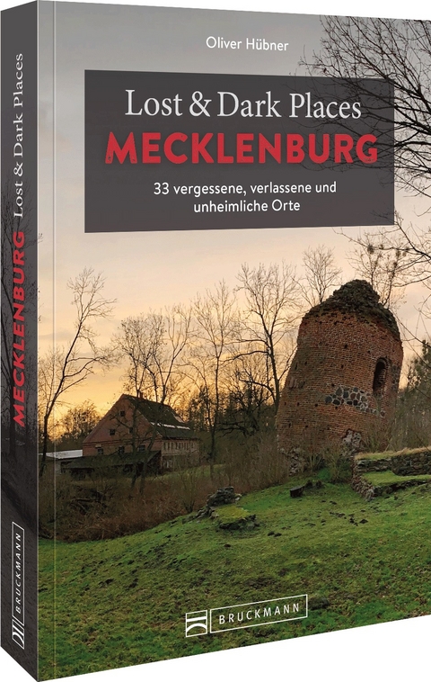 Lost & Dark Places Mecklenburg - Oliver Hübner