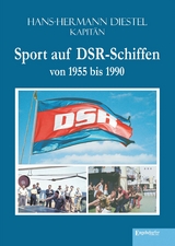 Sport auf DSR-Schiffen von 1955 bis 1990 - Hans-Hermann Diestel