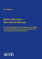 Hegels Dialektik — Weg wahren Wissens - Karl Melzer