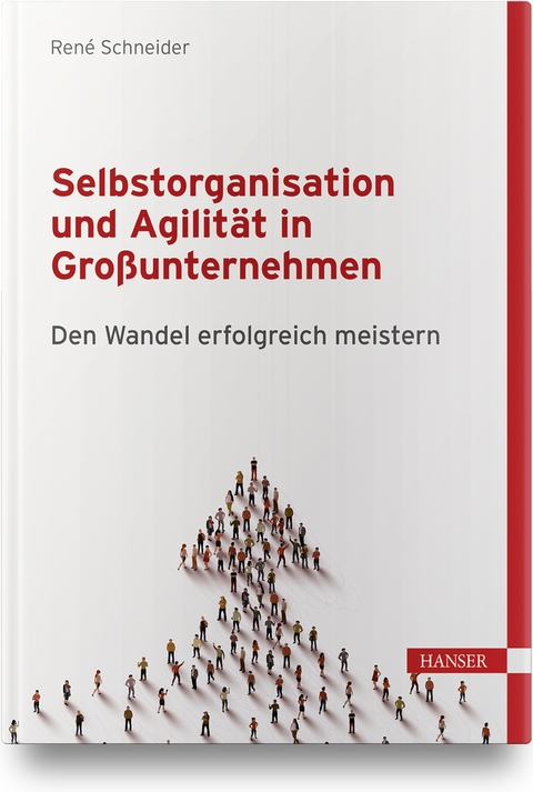 Selbstorganisation und Agilität in Großunternehmen - René Schneider