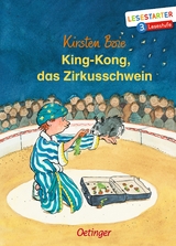 King-Kong, das Zirkusschwein - Boie, Kirsten