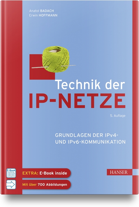 Technik der IP-Netze - Anatol Badach, Erwin Hoffmann