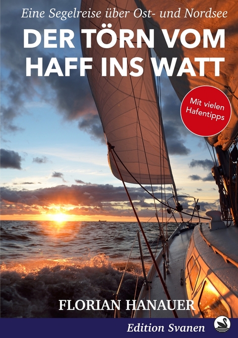 Der Törn vom Haff ins Watt - Florian Hanauer