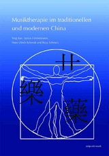 Musiktherapie im traditionellen und modernen China - Tian Ying, Tonius Timmermann, Hans Ulrich Schmidt, Roya Schwarz