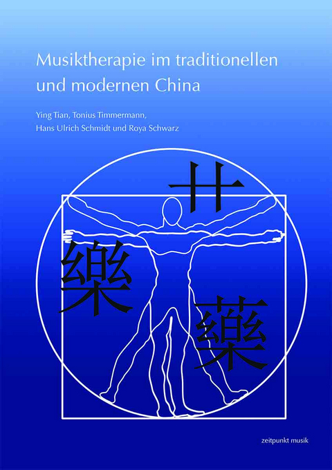 Musiktherapie im traditionellen und modernen China - Tian Ying, Tonius Timmermann, Hans Ulrich Schmidt, Roya Schwarz