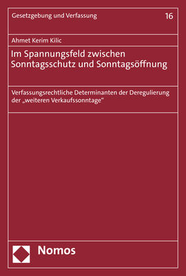 Im Spannungsfeld zwischen Sonntagsschutz und Sonntagsöffnung - Ahmet Kerim Kilic