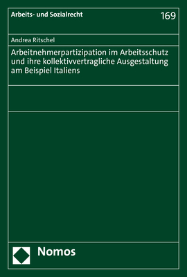 Arbeitnehmerpartizipation im Arbeitsschutz und ihre kollektivvertragliche Ausgestaltung am Beispiel Italiens - Andrea Ritschel