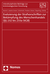 Evaluierung der Strafvorschriften zur Bekämpfung des Menschenhandels (§§ 232 bis 233a StGB) - Tillmann Bartsch, Nora Labarta Greven, Johanna Schierholt, Laura Treskow, Robert Küster, Lena Deyerling, Bettina Zietlow