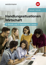 Handlungssituationen Wirtschaft - Hohrath, Julia; Hohrath, Anja