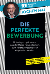 Die perfekte Bewerbung - Jochen Mai