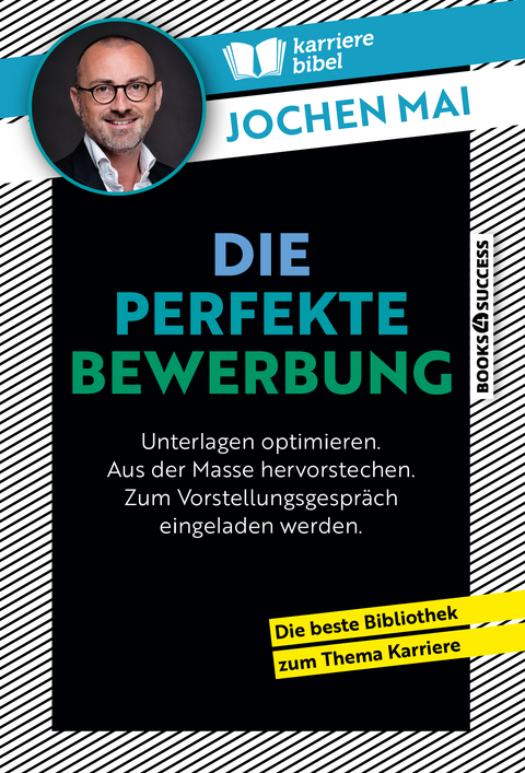 Die perfekte Bewerbung - Jochen Mai