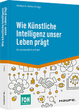 Wie Künstliche Intelligenz unser Leben prägt - 