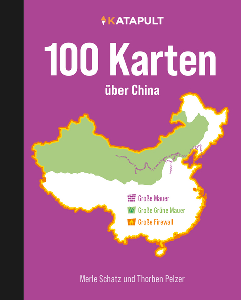 100 Karten über China - Merle Schatz, Thorben Pelzer