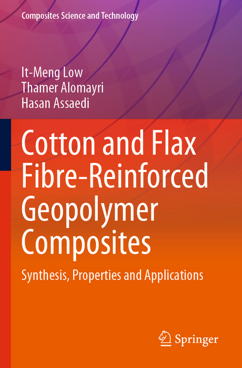 Cotton and Flax Fibre-Reinforced Geopolymer Composites - It-Meng Low, Thamer Alomayri, Hasan Assaedi