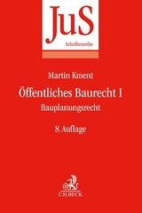 Öffentliches Baurecht I: Bauplanungsrecht - Martin Kment