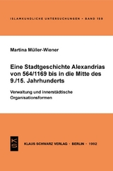 Eine Stadtgeschichte Alexandrias von 564/1169 bis in die Mitte des 9./15. Jahrhunderts - Martina Müller-Wiener