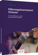 Führungsinstrument Stimme - Katrin Prüfig