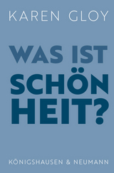 Was ist Schönheit? - Karen Gloy