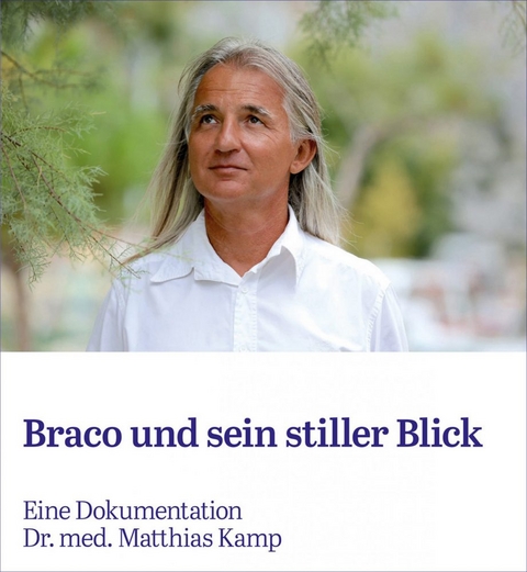 Braco und sein stiller Blick - Matthias Dr. med. Kamp