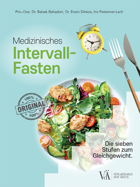 Medizinisches Intervallfasten - Babak Bahadori, Erwin Ditsios, Iris Pestemer-Lach