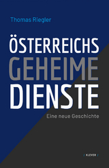 Österreichs geheime Dienste - Thomas Riegler