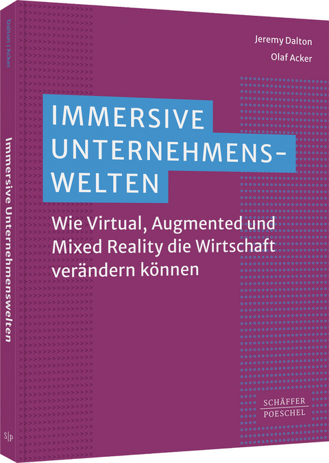 Immersive Unternehmenswelten - Jeremy Dalton, Olaf Acker