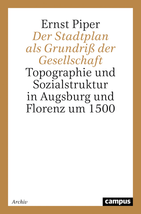 Der Stadtplan als Grundriß der Gesellschaft - Ernst Piper