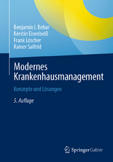 Modernes Krankenhausmanagement - Benjamin I. Behar, Kerstin Eisenbeiß, Frank Löscher, Rainer Salfeld